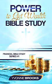 THE POWER TO GET WEALTH BIBLE STUDY